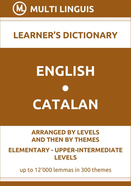 English-Catalan (Level-Theme-Arranged Learners Dictionary, Levels A1-B2) - Please scroll the page down!
